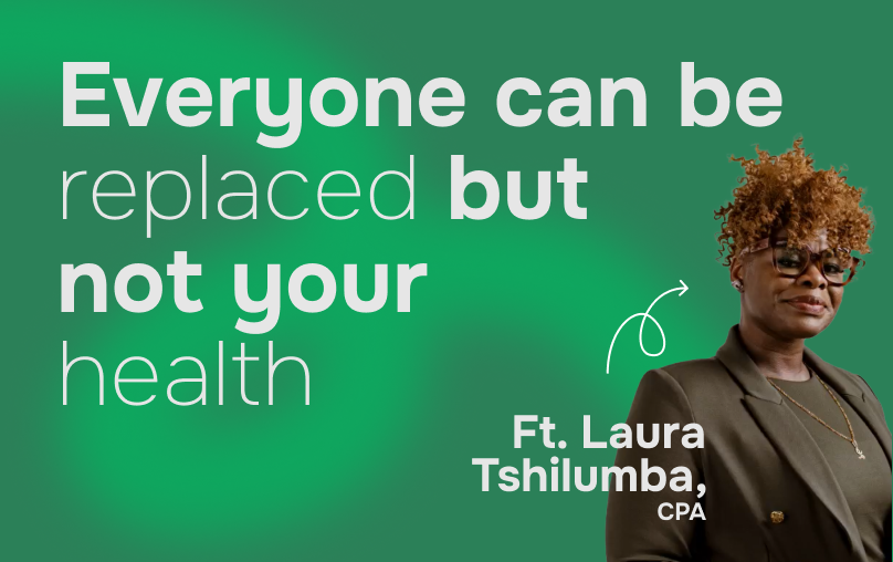 Everyone Can Be Replaced but Not Your Health