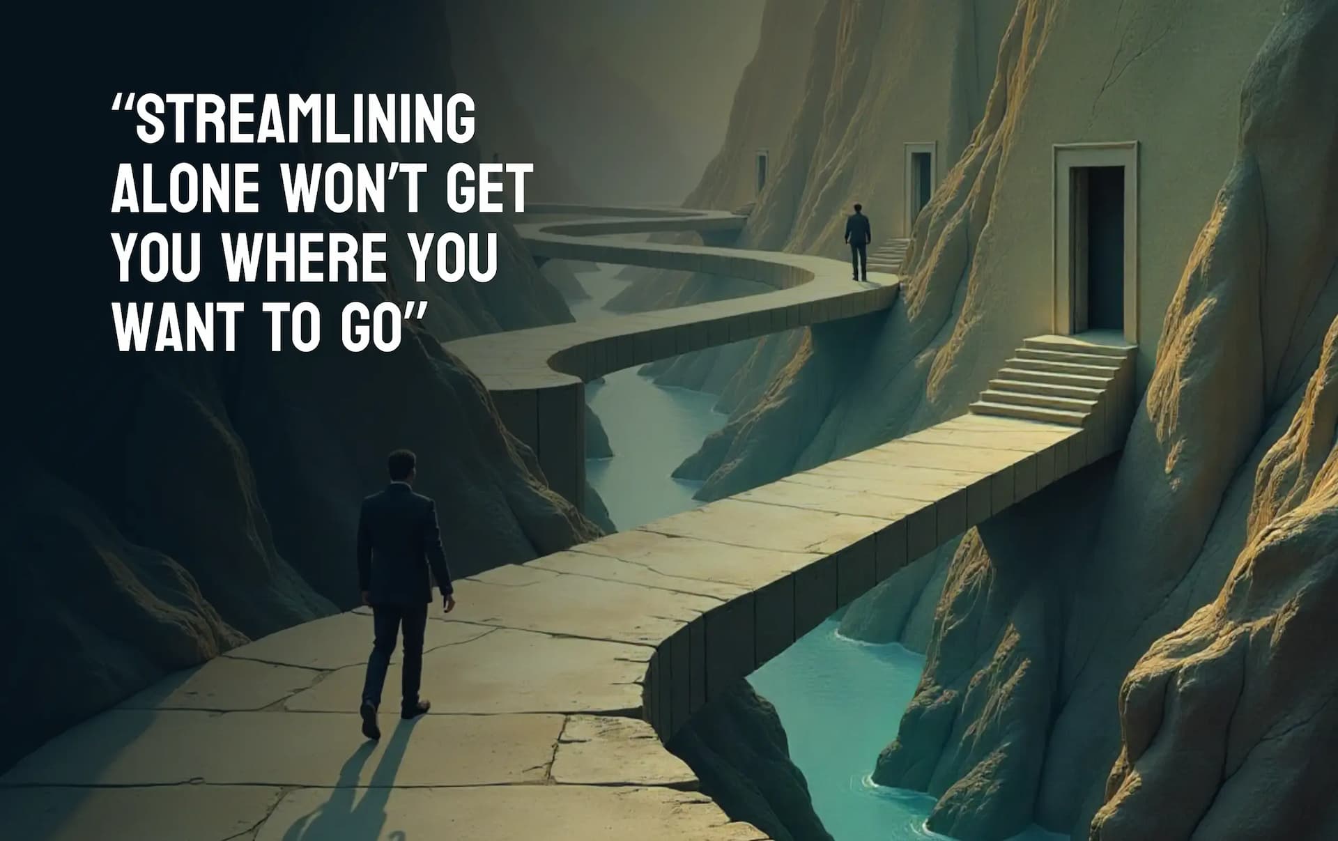 Stop Streamlining. Start Designing